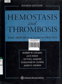 Hemostasis And Thrombosis Fourt edition : Basic Principles & Clinical Practice