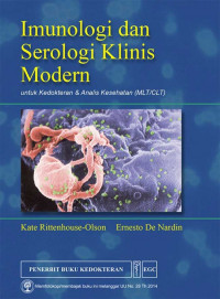 Imunologi Dan Serologi Klinis Modern : Untuk Kedokteran & Analis Kesehatan (MLT/CLT)