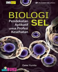 BIOLOGI SEL PENDEKATAN APLIKASI UNTUK PROFESI KESEHATAN