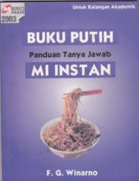 Buku Putih : Panduan Tanya Jawab Tentang Mie Instan Untuk Kalangan Akademik