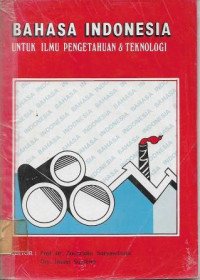 Bahasa Indonesia : Untuk Ilmu Pengetahuan & Teknologi