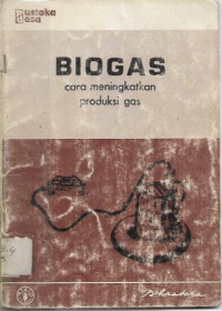 Biogas : cara meningkatkan produksi gas