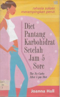 Diet Pantang Karbohidrat Setelah Jam 5 Sore