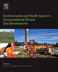 Environmental and health issues in unconventional oil and gas development