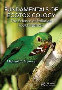 Fundamentals of Ecotoxicology : The Science of Pollution