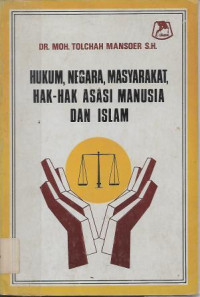 Hukum, Negara, Masyarakat, Hak-Hak Asasi Manusia dan Islam