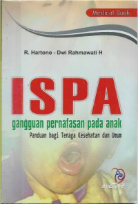 ISPA Gangguan Pernafasan pada Anak : Panduan bagi Tenaga Kesehatan dan Umum