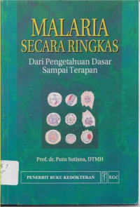 Malaria Secara Ringkas Dari Pengetahuan Dasar Sampai Terapan