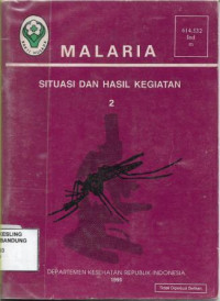 Malaria : Situasi dan Hasil Kegiatan 2.
