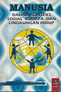 Manusia : Dalam Konteks Sosial, Budaya dan Lingkungan Hidup