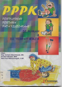 PPPK Pertolongan Pertama Pada Kecelakaan di Rumah & di Tempat Kerja