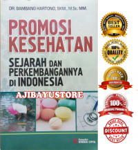 Promosi kesehatan : sejarah dan perkembangannya di Indonesia