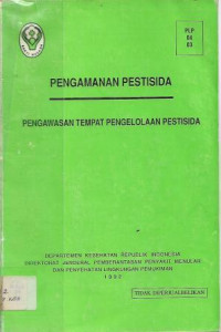 Pengamanan Pestisida : Pengawasan Tempat Pengelolaan Pestisida