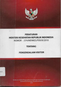 Peraturan Menteri Kesehatan Republik Indonesia Nomor : 374/MENKES/PER/III/2010 Tentang Pengendalian Vektor