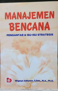 Manajemen Bencana : Pengantar & Isu-isu Strategis