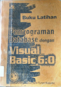 Buku Latihan Pemprograman Data Base dengan Visual Basic 6.0