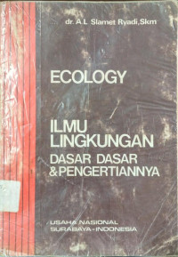 Ecology: Ilmu Lingkungan, Dasar dasar & Pengertiannya