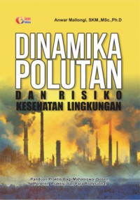 Dinamika Polutan dan Risiko Kesehatan Lingkungan