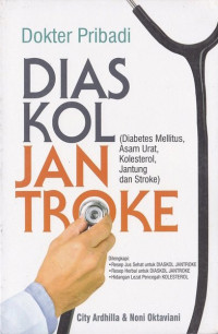 Image of Dokter Pribadi DIASKOL JANTROKE ( Diabetes Mellitus, Asam Urat, Kolesterol, Jantung Dan Stroke)
