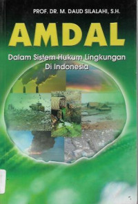 AMDAL : Dalam Sistem Hukum Lingkungan di Indonesia