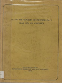 Act Of Republik Of Indonesia No. 9 Year 1976, On Narcotics
