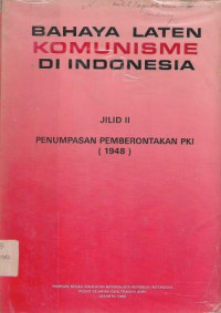 Bahaya Laten Komunisme di Indonesia Jilid II : Penumpasan Pemberontakan PKI (1948)