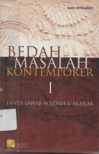 Bedah Masalah Kontemporer I : Tanya Jawab Aqidah & Akhlak