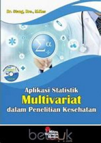 Aplikasi Statistik Multivariat dalam Penelitian Kesehatan