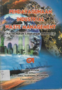 Pendayagunaan Industrial Waste Management (Kajian Hukum Lingkungan Indonesia)