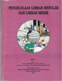 Pengelolaan Limbah Menular dan Limbah Medik : Buku I