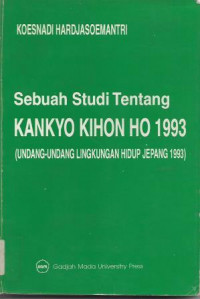 Sebuah Studi Tentang Kankyo Kihon HO 1993 (Undang-undang Lingkungan Hidup Jepang 1993)