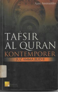 Tafsir Al Quran Kontemporer : Juz Amma Jilid II