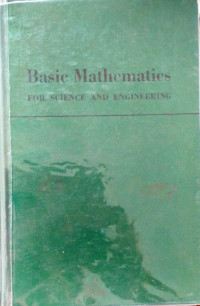 Basic Mathematics For Science and Engineering