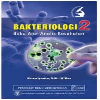 Bakteriologi 2 : Buku Ajar Analis Kesehatan