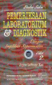 Buku Saku Pemeriksaan Laboratorium & Diagnostik : Dengan Imflikasi Keperawatan Edisi 2