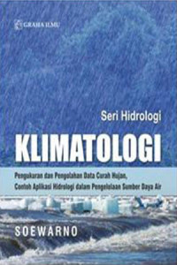 Seri Hidrologi: Klimatologi-Pengukuran dan Pengolahan Data Curah Hujan, Contoh Aplikasi Hidrologi dalam Pengelolaan Sumber Daya Air