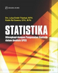 Statistika: Dilengkapi Dengan Pengenalan Statistik dalam Analisis SPSS