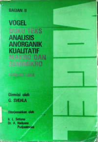 Vogel : Buku Teks Analisis Anorganik Kualitatif Makro dan Semimikro Bagian II